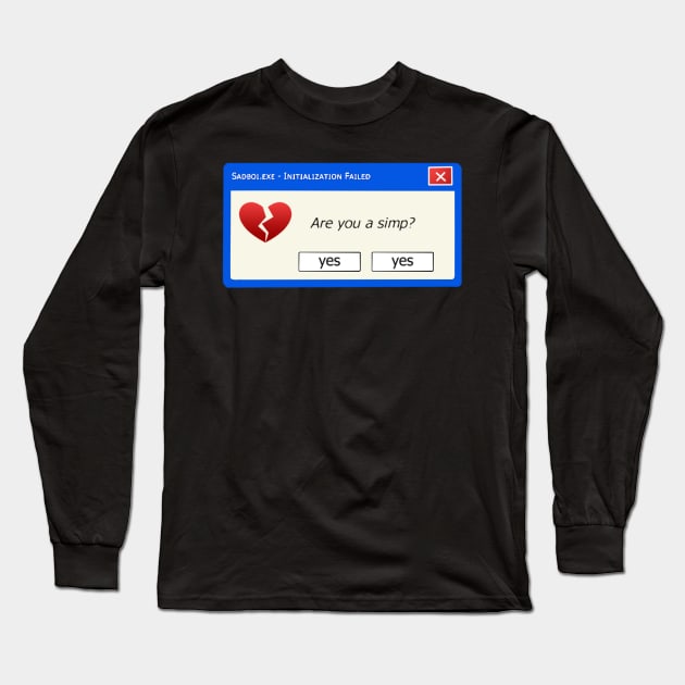 Simp Boy Error Message Long Sleeve T-Shirt by chillayx